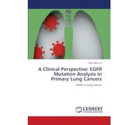 A Clinical Perspective: EGFR Mutation Analysis in Primary Lung Cancers: EGFR in Lung Cancer