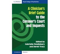 A Clinician's Brief Guide to the Coroner's Court and Inquests