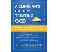 A Clinician's Guide to Treating OCD: The Most Effective CBT Approaches for Obsessive-Compulsive Disorder (New Harbinger Made Simple)