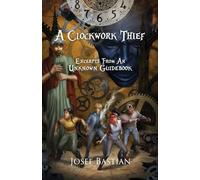A Clockwork Thief (Excerpts from an Unknown Guidebook)