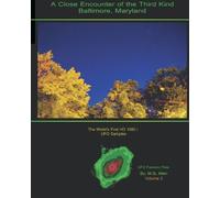 A Close Encounter of the Third Kind: Baltimore Maryland: UFO Forensic Files Volume 2