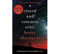 A Closed And Common Orbit: Becky Chambers (Wayfarers, 2)