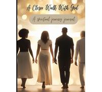A Closer Walk With God: A Spiritual Journey Journal