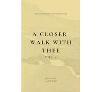 A Closer Walk with Thee, Vol. 5: Daily Disciplines for Christians