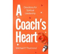 A Coach's Heart: Devotions for Spiritual Leadership
