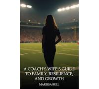 A Coach's Wife's Guide to Family, Resilience, and Growth