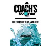 A Coach's Word: Building More Than an Athlete