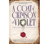 A Coat of Crimson or Violet: Prelude to Power: 1 (The Pairings Duology)