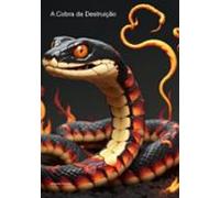 A Cobra Da Destruição (ebook)