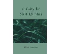 A Codex for Silent Eternities