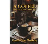 A Coffee for my Four Shadows
