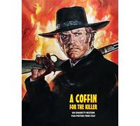 A COFFIN FOR THE KILLER: 100 Spaghetti Western Film Posters From Italy