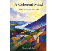 A Coherent Mind. The Goal After the Goal