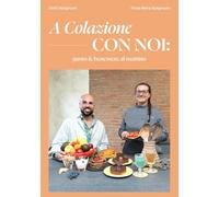 A Colazione CON NOI: gusto & benessere al mattino