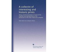 A collectin of interesting and historic prints: being a brief presentation of some of the originals and reproductions in the possession of the State street trust company