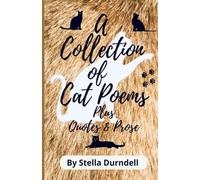 A Collection of Cat Poems Plus Quotes & Prose