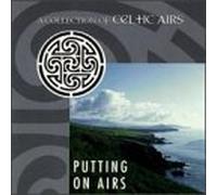 A collection of Celtic Airs - Putting on Airs - A collection of Celtic Airs Celt 9009