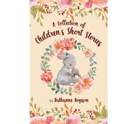 A Collection of Children's Short Stories