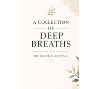A Collection Of Deep Breaths: 110 Blank Pages | 6x9Inches | Funny Notebook Gift Ideas, Sarcastic Saying Work Gag Gift for, Girls, Office Employees, Boss, Coworkers, Colleagues, Best Friend