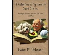 A Collection Of My Favorite Short Stories: Grandpas, Avocados, Golf Balls and More