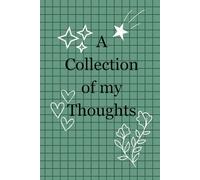 A Collection of my Thoughts: Minimilistic Notebook Journal for friends,siblings and yourself