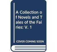 A Collection of Novels and Tales of the Fairies: V. 1