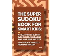A Collection Of Over 500 SudoKu Puzzles Including 4x4's, 6x6's, 8x8's, and 9x9's: That Range In Difficulty From Easy To Hard!