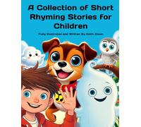 A Collection of Short Rhyming Stories for Children: Fully Illustrated in Colour