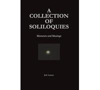 A Collection of Soliloquies: Moments and Musings