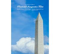A Collector’s Guide to Presidential Inauguration Tickets: Donald J. Trump - 2017 & 2025