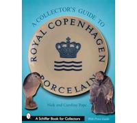 A Collector’s Guide to Royal Copenhagen Porcelain (Schiffer Book for Collectors)