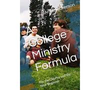 A College Ministry Formula: For the Old Pro and the New Beginner (The College Minister's Library)