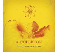 A Collision by David Crowder Band