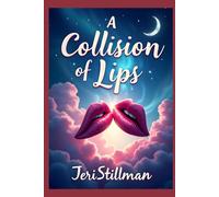 A Collision of Lips: An Enemies-to-Lovers Romantic Fantasy Mystery with Magical Kisses, Forced Attraction, Witty Banter, and a Spellbinding Supernatural Crime Investigation