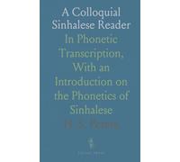 A Colloquial Sinhalese Reader: In Phonetic Transcription, With an Introduction on the Phonetics of Sinhalese