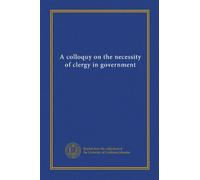 A colloquy on the necessity of clergy in government