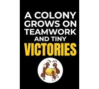 A Colony Grows on Teamwork and Tiny Victories: Bug Insect Collector Journal: Notebook for Bug Lovers, Entomology Notes, Field Observations & Species Tracking - Lined Writing Logbook for Adults & Kids
