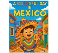 A Colorful Day in Mexico