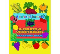 A colorful harvest: A fruits and vegetables coloring book