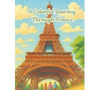 A Colorful Journey Through France (Travel Coloring Books)