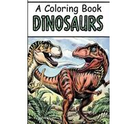 A Coloring Book Dinosaurs: 40 Fearsome Dinosaur Designs for Creative Fun