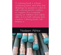 A coloring book is a book containing black and white line drawings for people to color in with colored pencils, markers, or crayons. It is a popular ... and creative. Coloring books can feature a