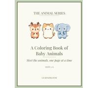 A Coloring Book of Baby Animals: 25 Pages of Cute Animal Illustrations for Toddlers and Preschoolers Ages 3-6
