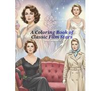 A Coloring Book of Classic Film Stars: Silver Screen Icons