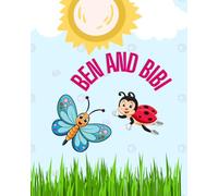 A Coloring Book With A Story. Ben and Bibi: Read And Color. Entertains And Educates.