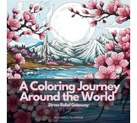 A Coloring Journey Around the World: Stress Relief Getaway
