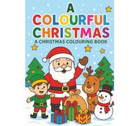 A Colourful Christmas: A Christmas colouring book
