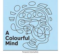 A Colourful Mind: Abstract pages for Emotion, Focus & Calm