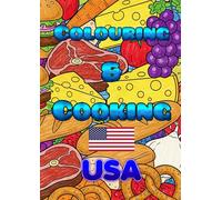 A Colouring and Cooking Adventure - USA: "A Deliciously Creative Adventure for Young Chefs and Artists"