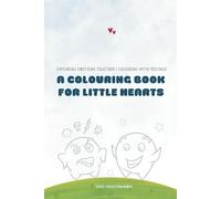 A Colouring Book for Little Hearts: Exploring Emotions Together - Colouring with Feelings
